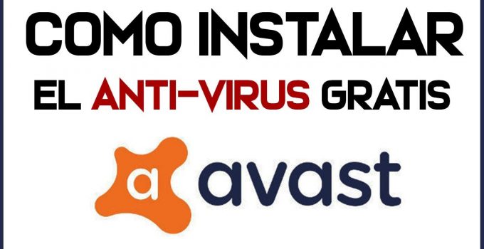 Cómo descargar e instalar Avast Antivirus